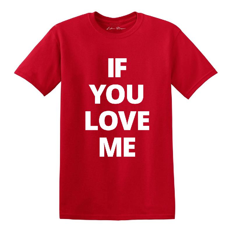 If You Love Me T-Shirt Rot